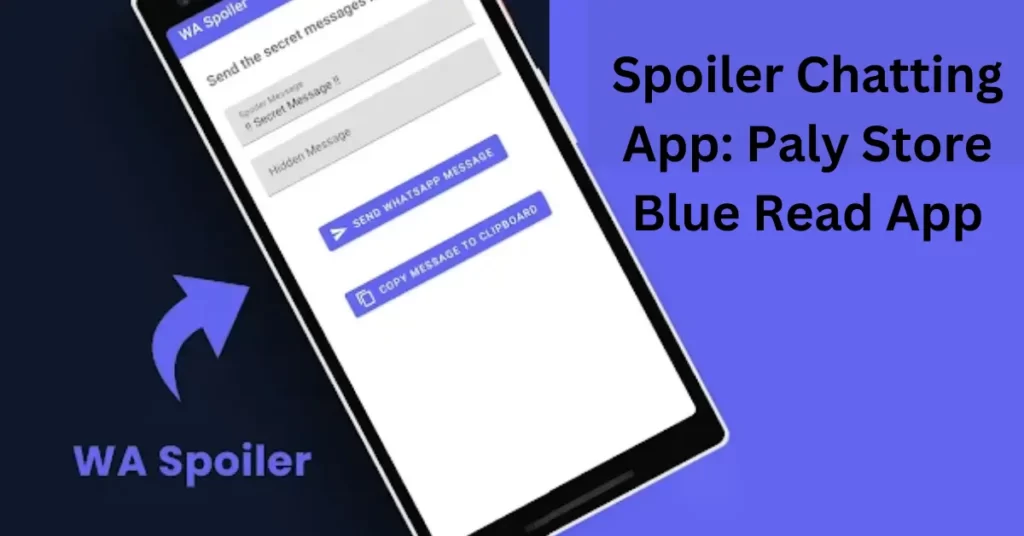 Spoiler Chatting App Paly Store Blue Read App