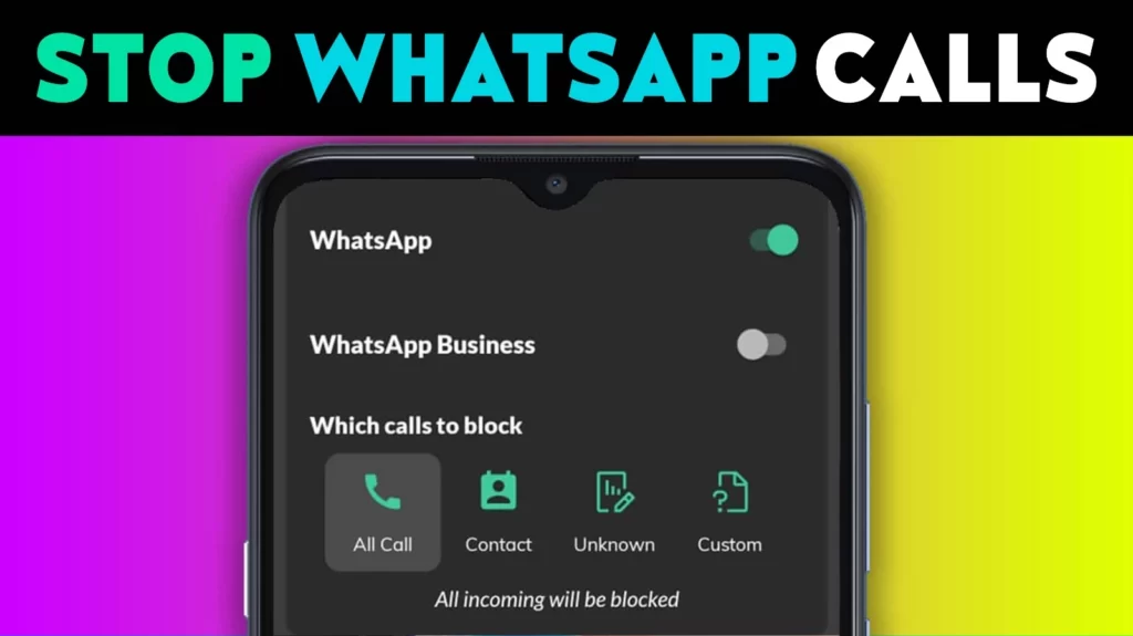 Stop WhatsApp Calls Silence Unwanted Calls with Ease!