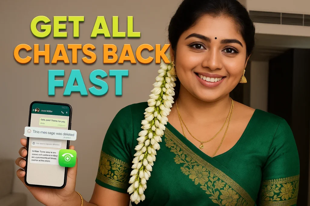 A smiling woman with dark hair, adorned with a long string of white jasmine flowers, wears a dark green saree with gold patterns, gold earrings, and a gold necklace. She holds up a black smartphone displaying a chat application with a "This message was deleted" notification. To the left of the woman, large, bold text in yellow and teal reads "GET ALL CHATS BACK FAST." The background is a blurred indoor setting.